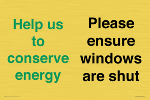 Help us to conserve energy - Please ensure windows are shut